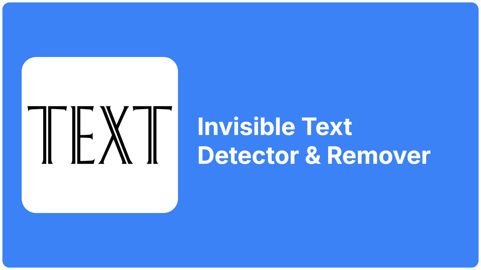 Invisible Text Detector & Remover